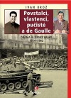 Povstalci, vlastenci, pučisté a de Gaulle: Drama alžírské války 1954–1962