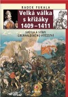 Velká válka s křižáky 1409–1411: Světla a stíny grunvaldského vítězství