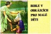 Bible v obrázcích pro malé děti