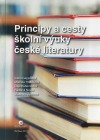 Principy a cesty školní výuky české literatury