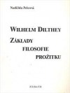 Wilhelm Dilthey: Základy filosofie prožitku