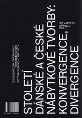 Století dánské a české nábytkové tvorby: konvergence, divergence = a century of danish and czech furniture design: convergence and