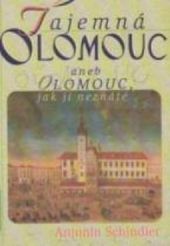 Tajemná Olomouc V. aneb Olomouc, jak ji neznáte