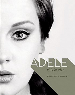 Adele - Příběh písní