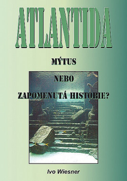 Atlantida - mýtus nebo zapomenutá historie