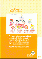 Profesní připravenost učitelů základních škol v oblasti řešení rizikového chování a možnosti jeho prevence v Moravskoslezském kraj