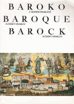 Baroko v Českém Krumlově / Baroque, Barock in Český Krumlov