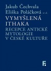 Vymyšlená Ithaka: Recepce antické mytologie v české kultuře