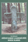 Křížové kameny a kamenné kříže okresu Blansko