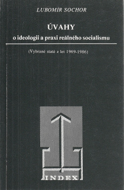 Úvahy o ideologii a praxi reálného socialismu: vybrané statě z let 1969-1986