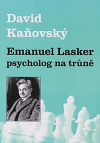 Emanuel Lasker — psycholog na trůně