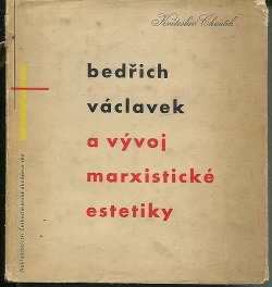 Bedřich Václavek a vývoj marxistické estetiky