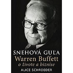 Snehová guľa: Warren Buffett o živote a biznise