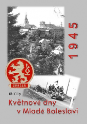 Květnové dny v Mladé Boleslavi: 1945