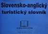 Angličtina - Turistický ruch Slovensko-anglický turistický slovník