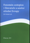 Fenomén cestopisu v literatuře a umění střední Evropy
