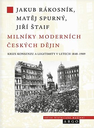 Milníky moderních českých dějin: Společnost, krize a historická změna
