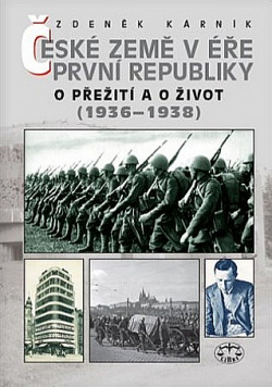 České země v éře první republiky (1918 - 1938) III.: O přežití a o život (1936-1938)