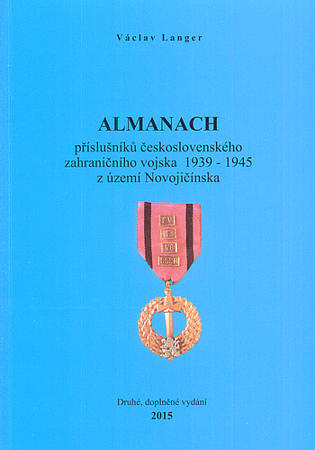 Almanach příslušníků československého zahraničního vojska 1939-1945 z území Novojičínska