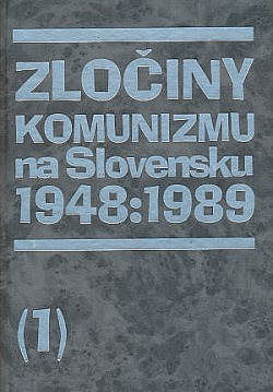 Zločiny komunizmu na Slovensku 1948-1989 (1)