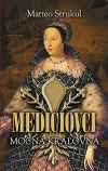 Mediciovci: Mocná kráľovná