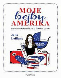 Moje bejby Amerika - Co vám nikdo neřekne o životě v cizině obálka knihy