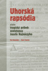 Uhorská rapsódia alebo tragický príbeh osvietenca Jozefa Hajnóczyho