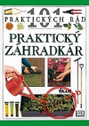 101 praktických rád - Praktický záhradkár
