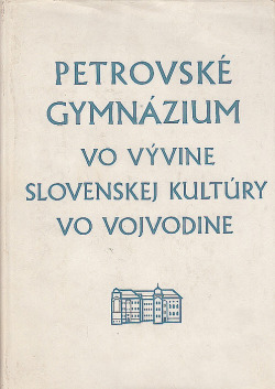 Petrovské gymnázium vo vývine Slovenskej kultúry vo Vojvodine