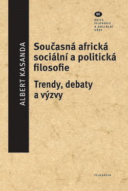 Současná africká sociální a politická filosofie: Trendy, debaty a výzvy