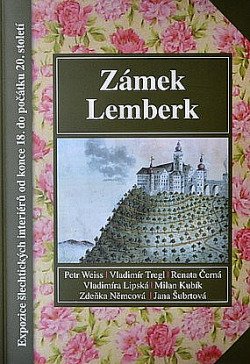 Zámek Lemberk. Expozice šlechtických interiérů od konce 18. do počátku 20. století. Katalog k expozici
