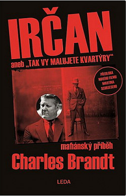 „Irčan je nejlepší knížka o mafii. Můžete mi věřit, četl jsem je všechny.“ (Steven van Zandt)