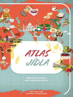 Atlas jídla - Objev chutě a tradice všech světových kuchyní
