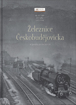 Železnice Českobudějovicka od počátku po současnost