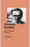 Jaromír Šavrda - Tvůrce v zástupu i v opozici