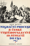 Migrační procesy a české vystěhovalectví 19. století do USA