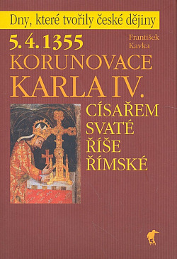 5. 4. 1355 – Korunovace Karla IV. císařem Svaté říše římské