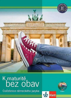 K maturitě bez obav - Cvičebnice německého jazyka