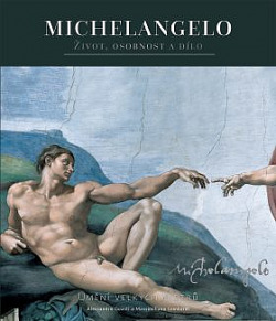 Michelangelo – Život, osobnost a dílo