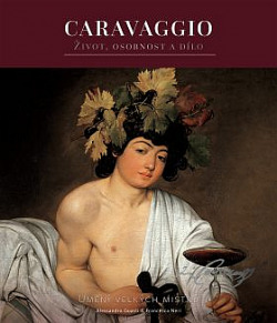 Caravaggio – Život, osobnost a dílo