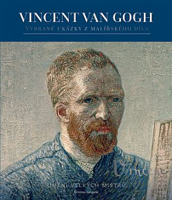 Vincent van Gogh – Život, osobnost a dílo