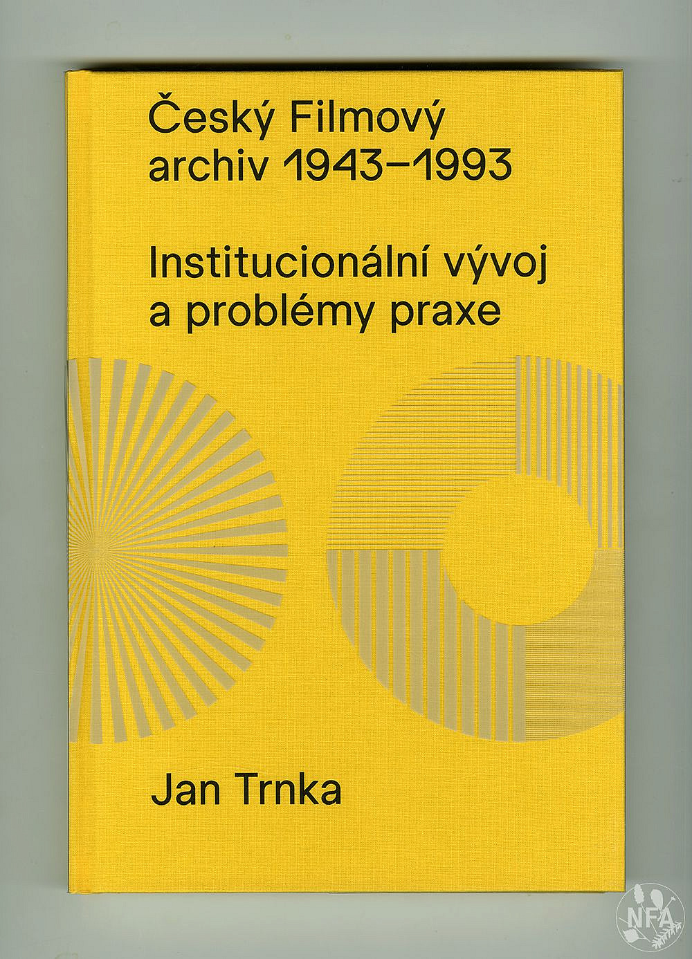 Český filmový archiv 1943–1993: Institucionální vývoj a problémy praxe