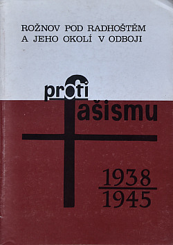 Rožnov pod Radhoštěm a jeho okolí v boji proti fašismu 1938-1945