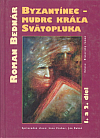 Byzantínec - Mudrc kráľa Svätopluka