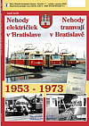 Nehody električiek v Bratislave / Nehody tramvají v Bratislavě 1953-1973