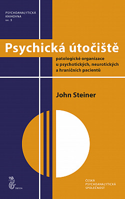 Psychická útočiště: Patologické organizace u psychotických, neurotických a hraničních pacientů