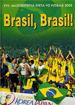 Sedemnáste majstrovstvá sveta vo futbale 2002: Brasil, Brasil!