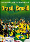Sedemnáste majstrovstvá sveta vo futbale 2002: Brasil, Brasil!
