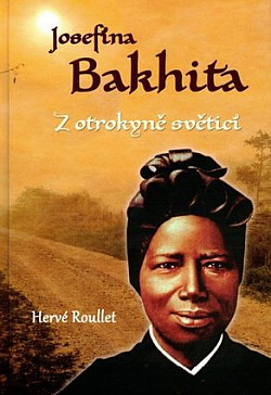Josefína Bakhita - z otrokyně světicí