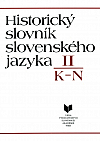 Historický slovník slovenského jazyka II: K–N